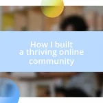 How I built a thriving online community