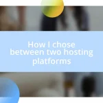 How I chose between two hosting platforms