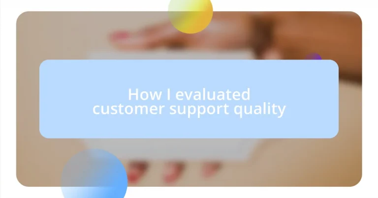 How I evaluated customer support quality