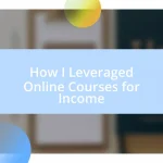 How I Leveraged Online Courses for Income