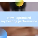 How I optimized my hosting performance