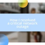 How I resolved a critical network outage