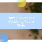 How I Revamped My Living Room Style