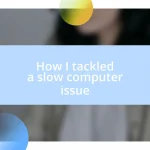 How I tackled a slow computer issue