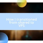 How I transitioned from shared to VPS