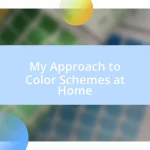 My Approach to Color Schemes at Home