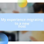 My experience migrating to a new host