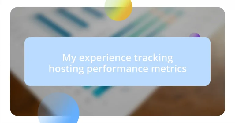 My experience tracking hosting performance metrics