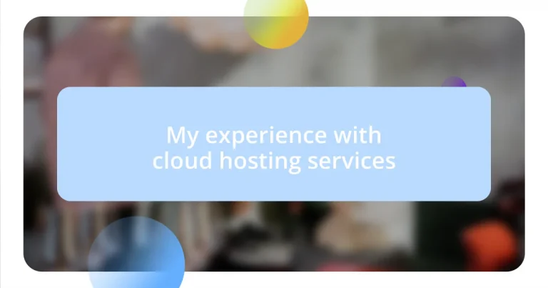 My experience with cloud hosting services