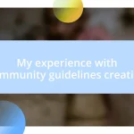 My experience with community guidelines creation