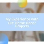 My Experience with DIY Home Decor Projects