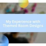 My Experience with Themed Room Designs