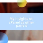 My insights on cPanel vs other panels