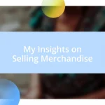 My Insights on Selling Merchandise