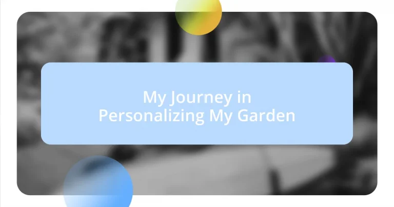 My Journey in Personalizing My Garden