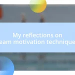 My reflections on team motivation techniques