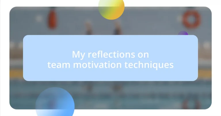 My reflections on team motivation techniques