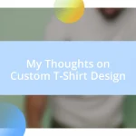 My Thoughts on Custom T-Shirt Design