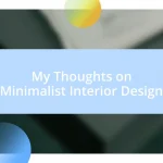 My Thoughts on Minimalist Interior Design