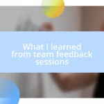 What I learned from team feedback sessions