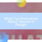 What I’ve Discovered About Texture in Design