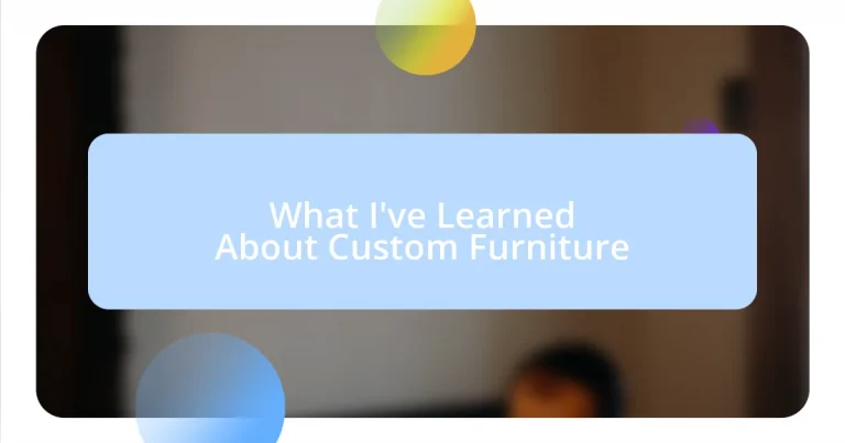 What I’ve Learned About Custom Furniture