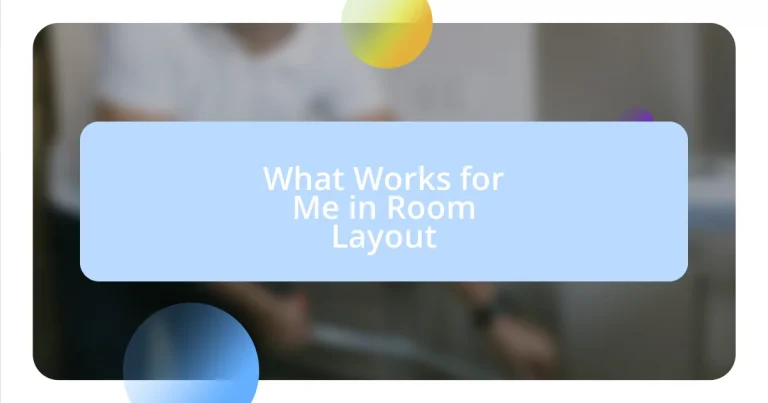 What Works for Me in Room Layout