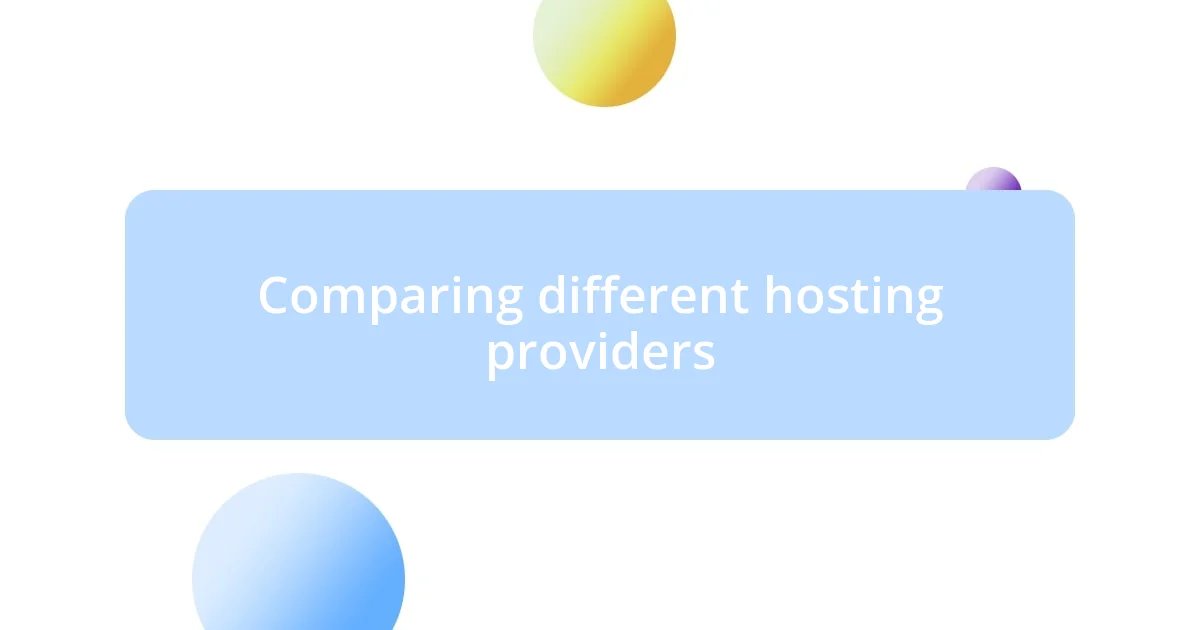 Comparing different hosting providers