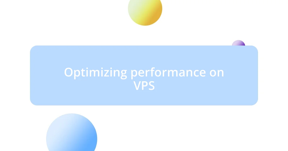 Optimizing performance on VPS